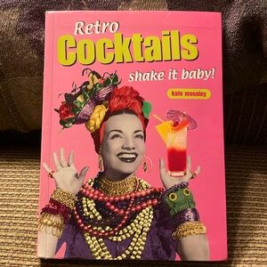 Retro Cocktails shake it baby! Recipe Book